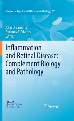 Inflammation And Retinal Disease: Complement Biology And Pathology-..