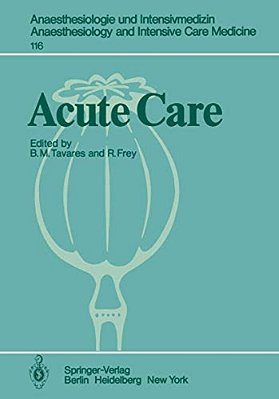 Acute Care: Based On The Proceedings Of The Sixth International Symposium On Critical Care Medicine-..