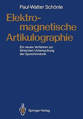 Elektromagnetische Artikulographie: Ein Neues Verfahren Zur Klinischen Untersuchung Der Sprechmotorik-..