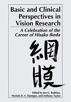Basic And Clinical Perspectives In Vision Research: A Celebration Of The Career Of Hisako Ikeda-..