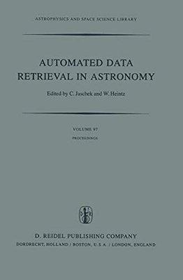 Automated Data Retrieval In Astronomy: Proceedings Of The 64Th Colloquium Of The International Astronomical Union Held In Strasbourg, France, July 7-1-..