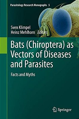 Bats (Chiroptera) As Vectors Of Diseases And Parasites: Facts And Myths-..