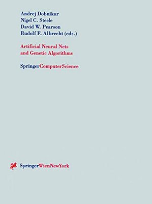 Artificial Neural Nets And Genetic Algorithms: Proceedings Of The International Conference In Portoroz, Slovenia, 1999-..