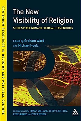 The New Visibility Of Religion: Studies In Religion And Cultural Hermeneutics-..