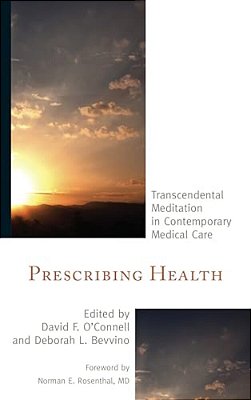Prescribing Health: Transcendental Meditation In Contemporary Medical Care-..