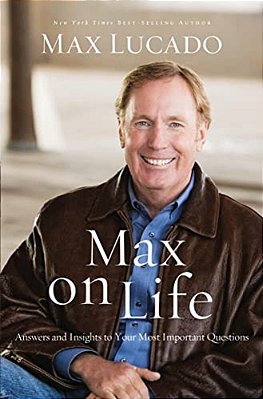 Max On Life: Answers And Insights To Your Most Important Questions-..