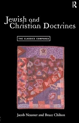 Jewish And Christian Doctrines: The Classics Compared-..