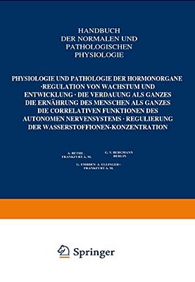 Physiologie Und Pathologie Der Hormonorgane; Regulation Von Wachstum Und Entwicklung; Die Verdauung Als Ganzes; Die Ernährung Des Menschen Als Ganzes;-..
