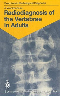 Radiodiagnosis Of The Vertebrae In Adults: 125 Exercises For Students And Practitioners-..
