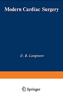 Modern Cardiac Surgery: Based On The Proceedings Of The Eighth Annual Course On Cardiac Surgery, Organised By The British Postgraduate Medical Federat-..