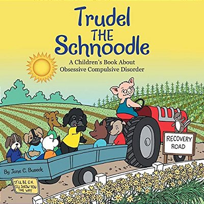 Trudel The Schnoodle: A Children's Book About Obsessive Compulsive Disorder-..
