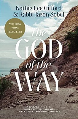 The God Of The Way: A Journey Into The Stories, People, And Faith That Changed The World Forever-..