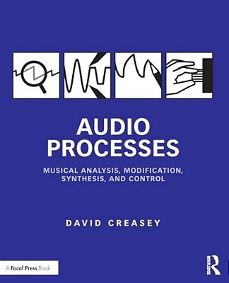 Audio Processes: Musical Analysis, Modification, Synthesis, And Control-..