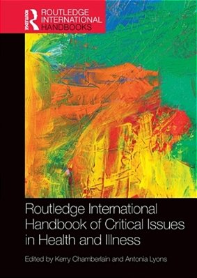 Routledge International Handbook Of Critical Issues In Health And Illness-..