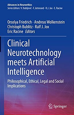 Clinical Neurotechnology Meets Artificial Intelligence: Philosophical, Ethical, Legal And Social Implications-..