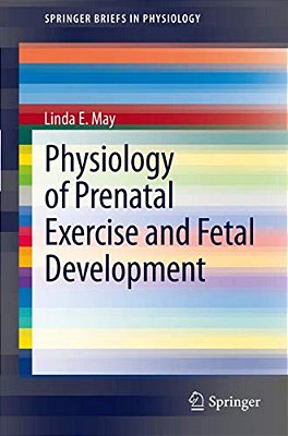 Physiology Of Prenatal Exercise And Fetal Development-..