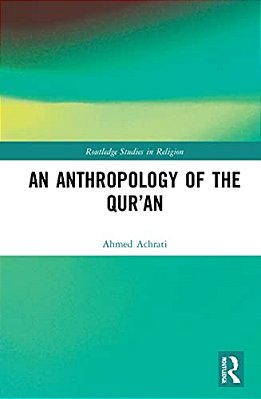 An Anthropology Of The Qur'An-..