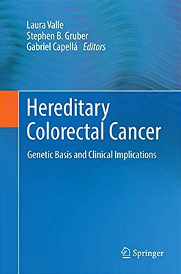 Hereditary Colorectal Cancer: Genetic Basis And Clinical Implications-..