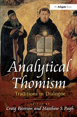 Analytical Thomism: Traditions In Dialogue-..