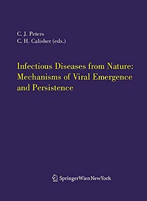 Infectious Diseases From Nature: Mechanisms Of Viral Emergence And Persistence-..