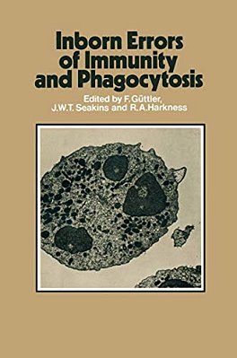Inborn Errors Of Immunity And Phagocytosis: Monograph Based Upon Proceedings Of The Fifteenth Symposium Of The Society For The Study Of Inborn Errors-..