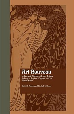 Art Nouveau: A Research Guide For Design Reform In France, Belgium, England, And The United States-..