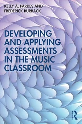 Developing And Applying Assessments In The Music Classroom-..