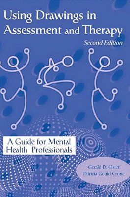 Using Drawings In Assessment And Therapy: A Guide For Mental Health Professionals-..