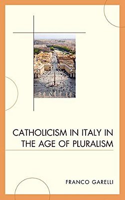 Catholicism In Italy In The Age Of Pluralism-..