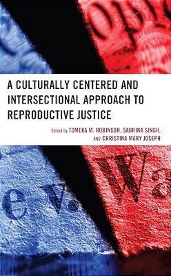 Culturally Centered And Intersectional Approach To Reproductive Justice-..
