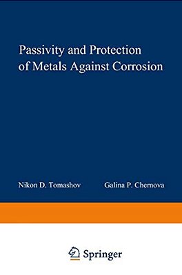 Passivity And Protection Of Metals Against Corrosion-..
