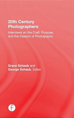 20Th Century Photographers: Interviews On The Craft, Purpose, And The Passion Of Photography-..