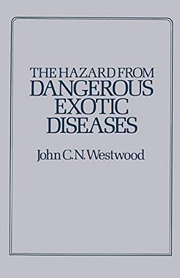 The Hazard From Dangerous Exotic Diseases-..