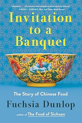 Invitation To A Banquet: A History Of Chinese Food-..