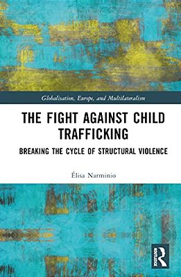 The Fight Against Child Trafficking: Breaking The Cycle Of Structural Violence-..