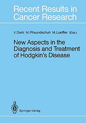 New Aspects In The Diagnosis And Treatment Of Hodgkin's Disease: First International Symposium On Hodgkin's Lymphoma In Cologne, October 2-3, 1987-..