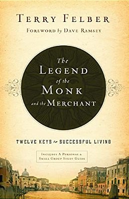 The Legend Of The Monk And The Merchant: Twelve Keys To Successful Living-..