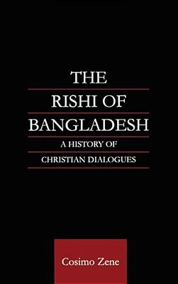 The Rishi Of Bangladesh: A History Of Christian Dialogue-..