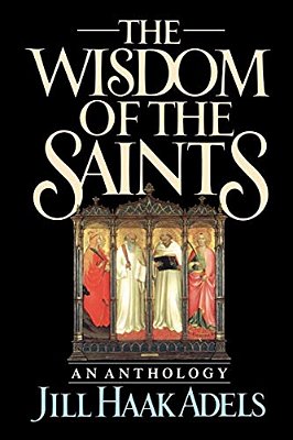 The Wisdom Of The Saints: An Anthology-..