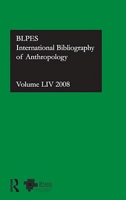 Ibss: Anthropology: 2008 Vol.54: International Bibliography Of The Social Sciences-..