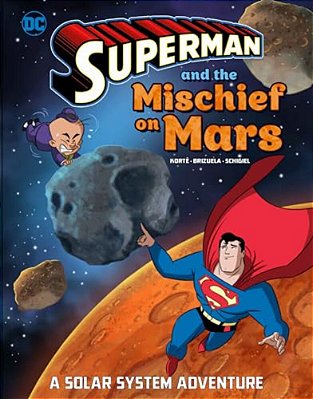 Superman And The Mischief On Mars: A Solar System Adventure-..