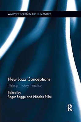 New Jazz Conceptions: History, Theory, Practice-..