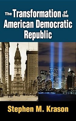 The Transformation Of The American Democratic Republic-..