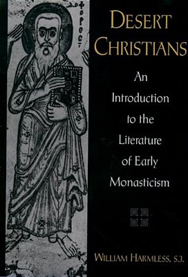Desert Christians: An Introduction To The Literature Of Early Monasticism-..