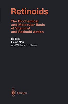 Retinoids: The Biochemical And Molecular Basis Of Vitamin A And Retinoid Action-..