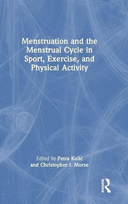 Menstruation And The Menstrual Cycle In Sport, Exercise, And Physical Activity-..