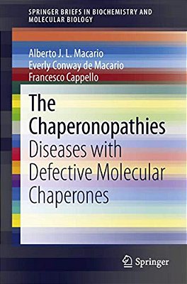 The Chaperonopathies: Diseases With Defective Molecular Chaperones-..