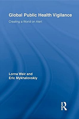 Global Public Health Vigilance: Creating A World On Alert-..