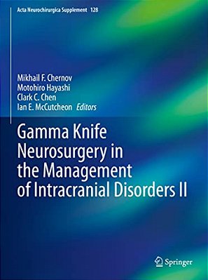 Gamma Knife Neurosurgery In The Management Of Intracranial Disorders II-..