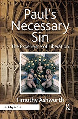 Paul's Necessary Sin: The Experience Of Liberation-..